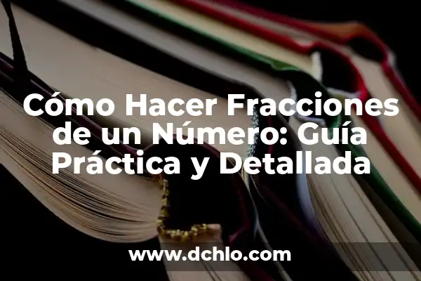 Cómo hacer una media luna de madera 3 Cómo Hacer Fracciones de un Número: Guía Práctica y Detallada