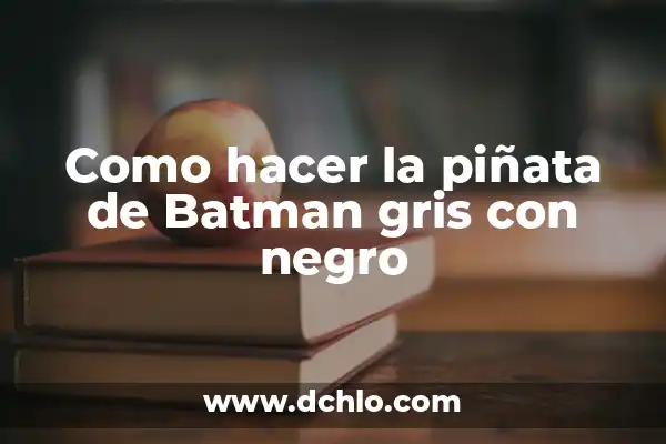 ¿Cómo Se Llama El Ángel Malo? Descubre la Verdadera Identidad del Enemigo de Dios 6 Como hacer la piñata de Batman gris con negro