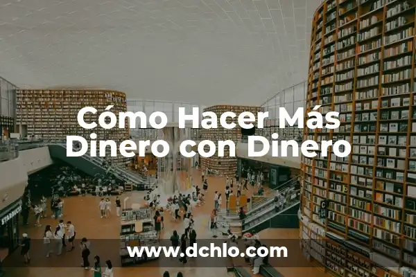 Cuando Empiezo a Ganar Dinero en TikTok: Guía Definitiva 6 Cómo Hacer Más Dinero con Dinero