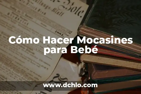 Significado de Soñar Abrazando un Bebe 3 Cómo Hacer Mocasines para Bebé