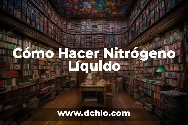 ¿Por qué me sale líquido de los pechos? - Guía completa sobre la galactorrea 6 Cómo Hacer Nitrógeno Líquido