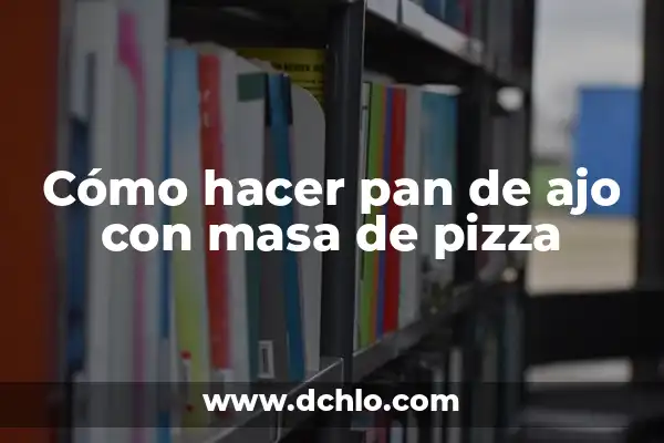Como Hacer Ajo Blanco Andaluz 3 Cómo hacer pan de ajo con masa de pizza