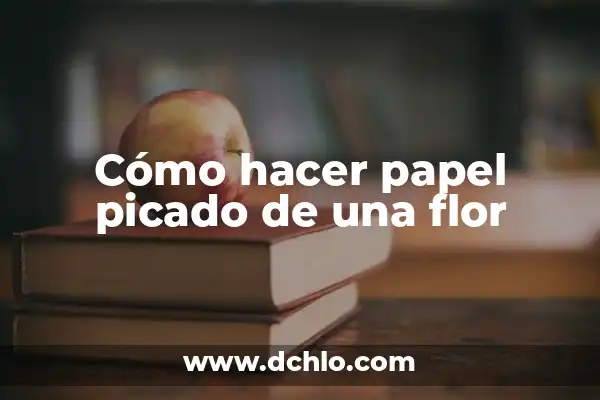El Significado de Papel Faena 3 Cómo hacer papel picado de una flor