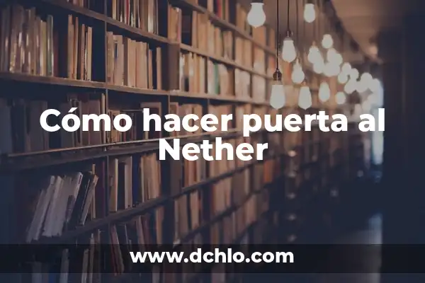 Significado del Dintel de una Puerta: Historia y Simbolismo 6 Cómo hacer puerta al Nether