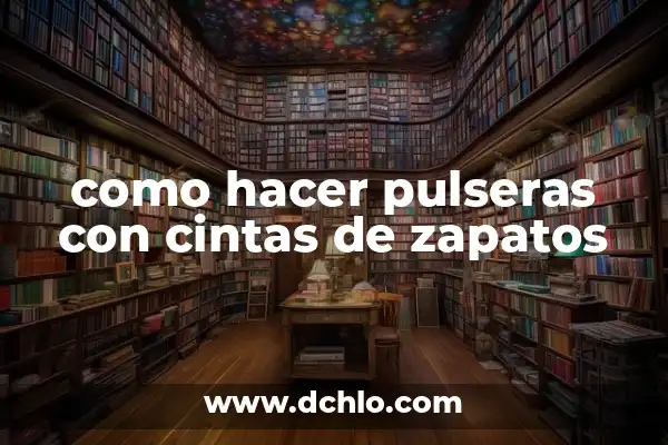 Taloneras para que no se salgan los zapatos: Guía completa para mantener tus pies seguros 3 como hacer pulseras con cintas de zapatos
