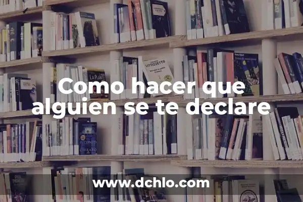 Cuántos se llaman como yo en España - Estadísticas y curiosidades 7 Como hacer que alguien se te declare