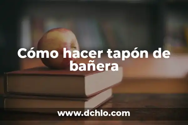 Tipos de Heces y su Significado: Una Guía Completa 4 Cómo hacer tapón de bañera