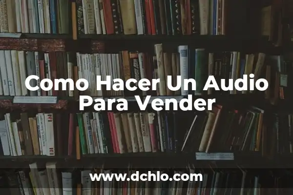 Las velas y su significado 6 Como Hacer Un Audio Para Vender