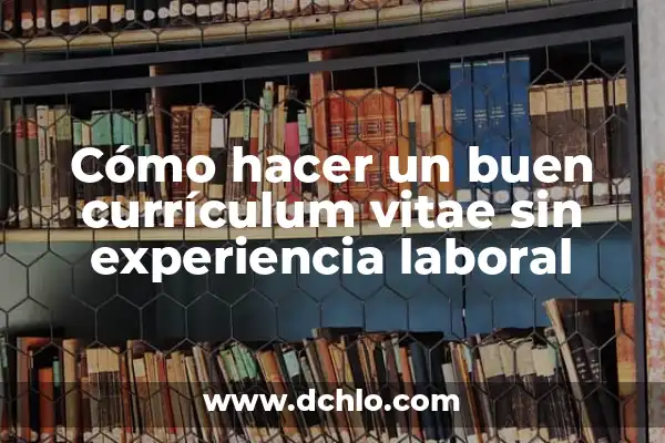 Cómo hacer un currículum vitae en Word 2016 8 Cómo hacer un buen currículum vitae sin experiencia laboral