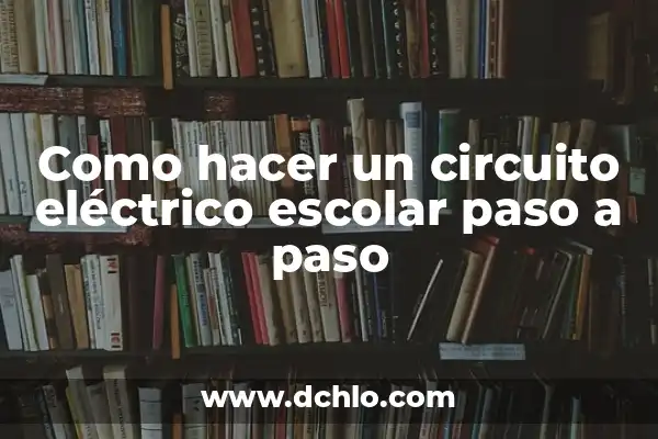 Cómo hacer cajitas de acetato paso a paso 7 Como hacer un circuito eléctrico escolar paso a paso