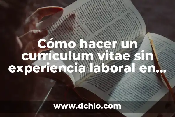 Cómo hacer un currículum vitae en Word 2016 4 Cómo hacer un currículum vitae sin experiencia laboral en Word