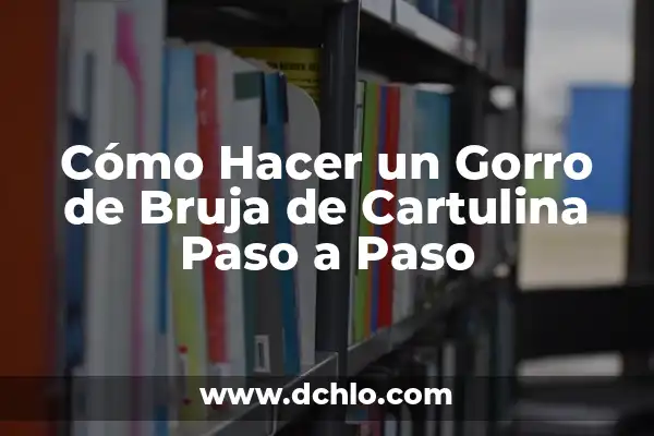 Cómo hacer cajitas de acetato paso a paso 3 Cómo Hacer un Gorro de Bruja de Cartulina Paso a Paso