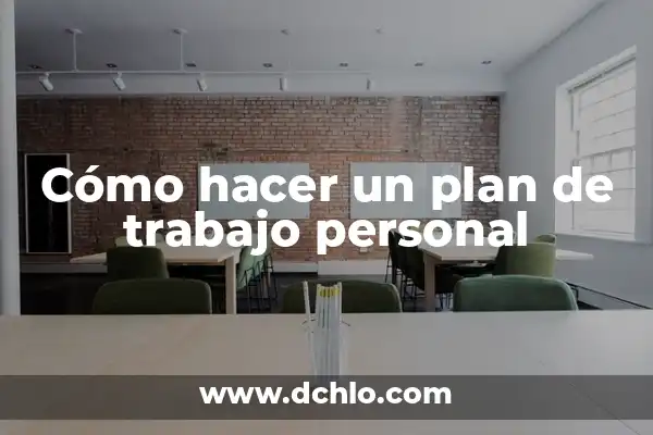 Significado de Salir en Buen Plan 3 Cómo hacer un plan de trabajo personal