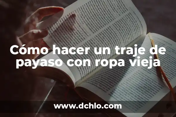 Significado Emoticono Cara de Payaso: Una Mirada al Icono Digital 4 Cómo hacer un traje de payaso con ropa vieja