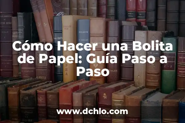 Cómo hacer un cono de papel paso a paso: Guía práctica y detallada 5 Cómo Hacer una Bolita de Papel: Guía Paso a Paso