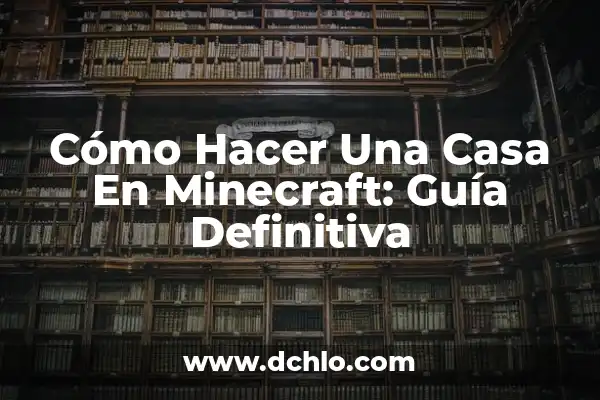 Cuánto Hay que Andar para Adelgazar: Guía Completa para Pérdida de Peso 5 Cómo Hacer Una Casa En Minecraft: Guía Definitiva