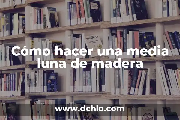 Cómo Hacer una Suma en Excel: Guía Detallada y Práctica 4 Cómo hacer una media luna de madera
