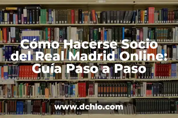 Cómo Hacerse la Manicura en Casa: Guía Paso a Paso 5 Cómo Hacerse Socio del Real Madrid Online: Guía Paso a Paso