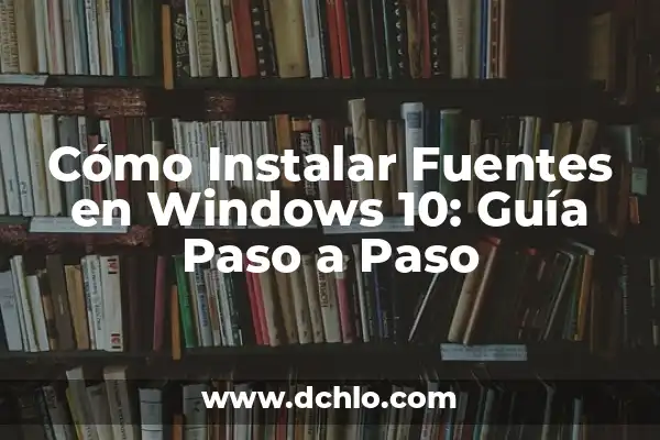 Cómo Desinstalar un Programa en Windows 10 - Guía Paso a Paso 8 Cómo Instalar Fuentes en Windows 10: Guía Paso a Paso