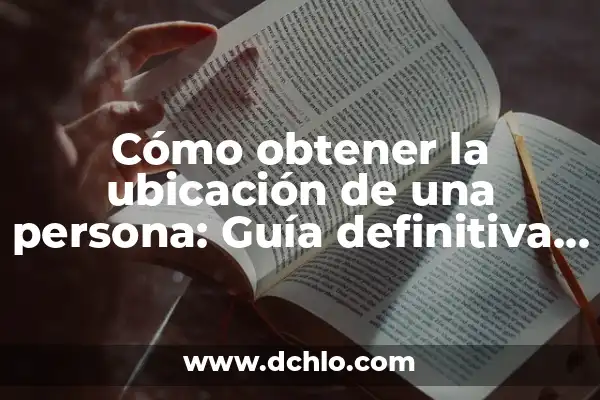Significado de Mercurio: Un Viaje al Planeta Más Cercano al Sol 3 Cómo obtener la ubicación de una persona: Guía definitiva para rastrear una ubicación