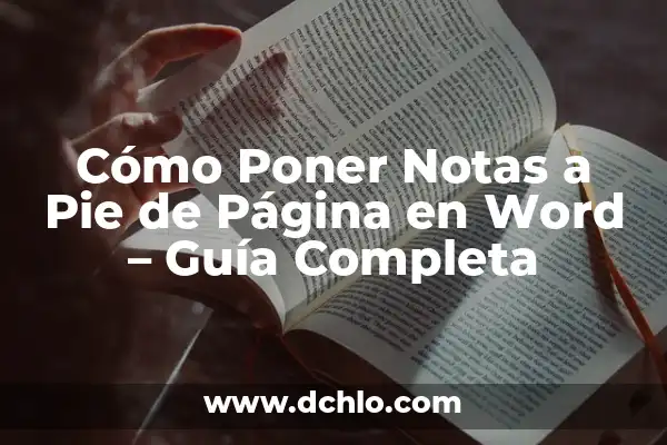 ¿Qué es un Pie de Página? - Definición y Ejemplos 8 Cómo Poner Notas a Pie de Página en Word – Guía Completa