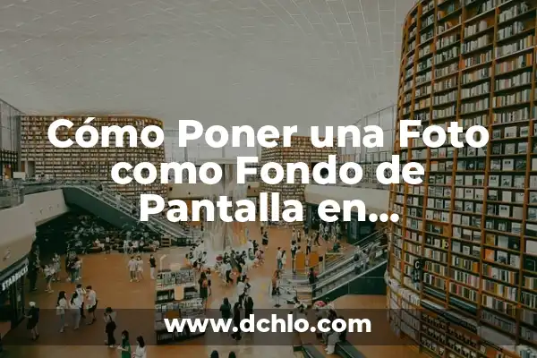 Cómo Borrar Fondo de Pantalla iPhone - Guía Completa 5 Cómo Poner una Foto como Fondo de Pantalla en verschillente Dispositivos