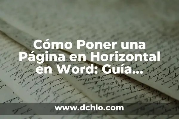 ¿Qué es un Pie de Página? - Definición y Ejemplos 4 Cómo Poner una Página en Horizontal en Word: Guía Completa
