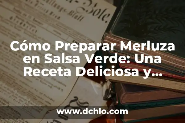 Cómo Preparar el Arroz Basmati a la Perfección 3 Cómo Preparar Merluza en Salsa Verde: Una Receta Deliciosa y Saludable