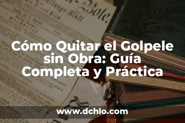 Ideas Significativas de Martin Heidegger: Un Enfoque en la Filosofía Existencial 5 Cómo Quitar el Golpele sin Obra: Guía Completa y Práctica