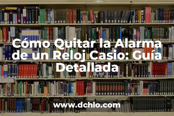 Significado de un reloj morado 4 Cómo Quitar la Alarma de un Reloj Casio: Guía Detallada