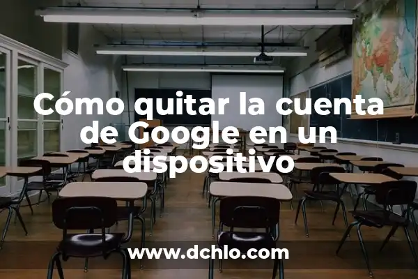 Cómo Eliminar una Cuenta de TikTok - Guía Paso a Paso 7 Cómo quitar la cuenta de Google en un dispositivo