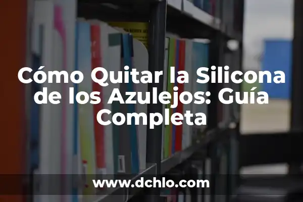 Moldes de Silicona en Gastronomía: Innovación en la Cocina 7 Cómo Quitar la Silicona de los Azulejos: Guía Completa
