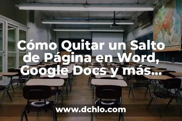 Cómo Eliminar una Página en Blanco en Word: Guía Completa 4 Cómo Quitar un Salto de Página en Word, Google Docs y más (Guide Ultimate)