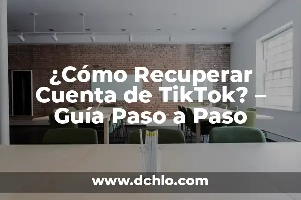 Cómo Eliminar la Cuenta en Facebook - Guía Paso a Paso 6 ¿Cómo Recuperar Cuenta de TikTok? – Guía Paso a Paso