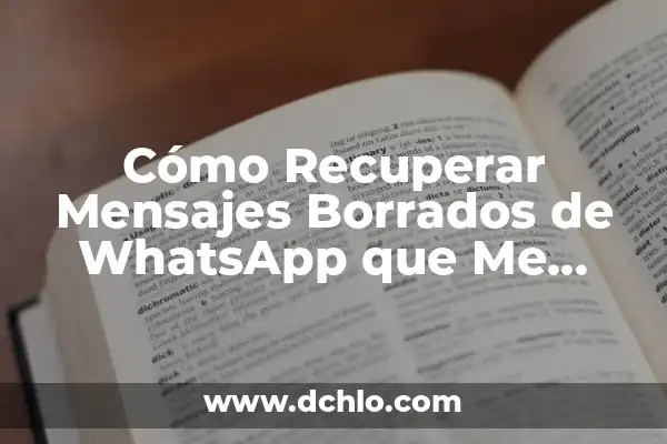 Cómo Leer Mensajes Borrados de WhatsApp: Guía Completa y Actualizada 3 Cómo Recuperar Mensajes Borrados de WhatsApp que Me Enviaron