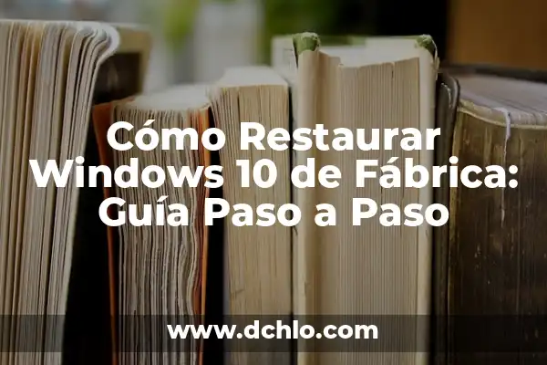 Cómo Desinstalar un Programa en Windows 10 - Guía Paso a Paso 6 Cómo Restaurar Windows 10 de Fábrica: Guía Paso a Paso