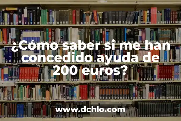Ayuda de 400 Euros para Obtener el Carnet de Conducir 4 ¿Cómo saber si me han concedido ayuda de 200 euros?