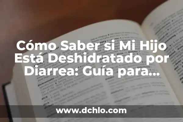 Ayuda de 400 Euros para Obtener el Carnet de Conducir 8 Cómo Saber si Mi Hijo Está Deshidratado por Diarrea: Guía para Padres
