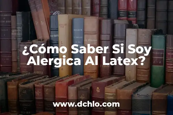 Dermatitis Alérgica por Pulgas en Humanos: Causas, Síntomas y Tratamientos 3 ¿Cómo Saber Si Soy Alergica Al Latex?