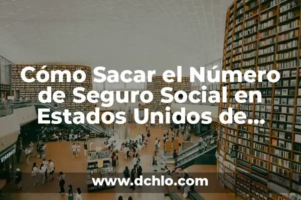 El Nombre Giovanni y Su Riqueza Histórica 3 Cómo Sacar el Número de Seguro Social en Estados Unidos de América