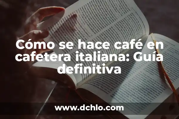 Cafetera italiana no sube café: Soluciones y Consejos 7 Cómo se hace café en cafetera italiana: Guía definitiva