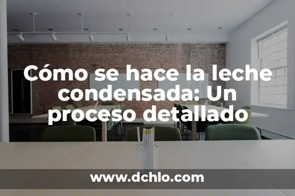 Cómo hacer cola de mono casero con leche condensada 8 Cómo se hace la leche condensada: Un proceso detallado