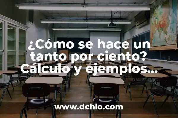 Cómo Hacer el Porcentaje de Algo - Cálculo y Ejemplos Prácticos 8 ¿Cómo se hace un tanto por ciento? Cálculo y ejemplos prácticos