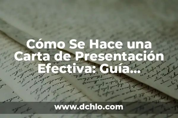 Capa de Presentación Significado 8 Cómo Se Hace una Carta de Presentación Efectiva: Guía Completa