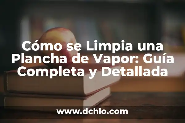 Cómo Ondular el Pelo con Plancha: Guía Completa y Detallada 6 Cómo se Limpia una Plancha de Vapor: Guía Completa y Detallada