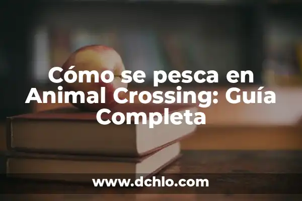 Geografía de la Pesca - Un Enfoque Integral 7 Cómo se pesca en Animal Crossing: Guía Completa