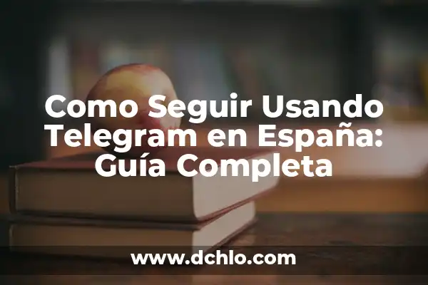 Cómo Dejar de Seguir en TikTok: Una Guía Completa 6 Como Seguir Usando Telegram en España: Guía Completa