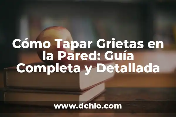 Cómo hacer un jardín en la pared 3 Cómo Tapar Grietas en la Pared: Guía Completa y Detallada