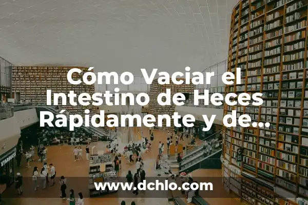 Significado de Sangre Fresca en Heces 5 Cómo Vaciar el Intestino de Heces Rápidamente y de Forma Natural