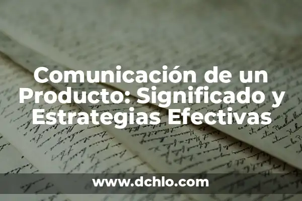 1 significado etimológico de economía 4 Comunicación de un Producto: Significado y Estrategias Efectivas